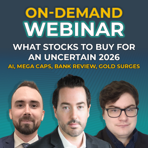 On-Demand Webinar: What Stocks to Buy for an Uncertain 2026 – AI, Mega Caps, Bank Review, Gold Surges